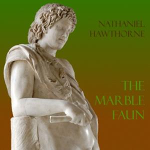 Nathaniel Hawthorne - The Marble Faun
