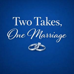 Two Takes, One Marriage