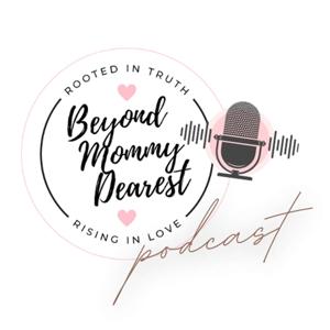 Beyond Mommy Dearest Podcast