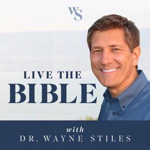 Live the Bible with Wayne Stiles by Wayne Stiles