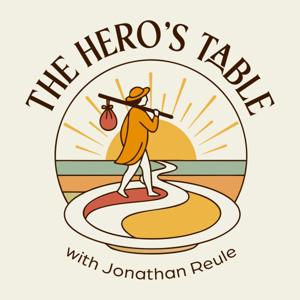 The Hero's Table with Jonathan Reule