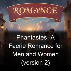 Phantastes- A Faerie Romance for Men and Women (version 2)