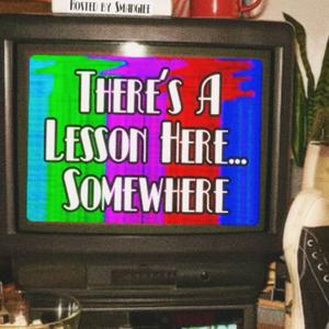 There's A Lesson Here... Somewhere