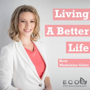 Living a Better Life by Madelaine Golec