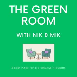 the GREENROOM with Nik n Mik