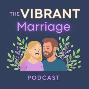 The Vibrant Marriage Podcast