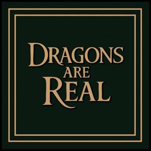 Dragons Are Real