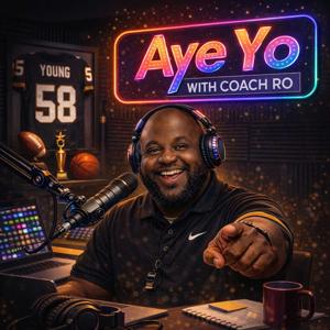Aye Yo with Coach Ro