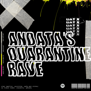 ANDATA'S QUARANTINE RAVE