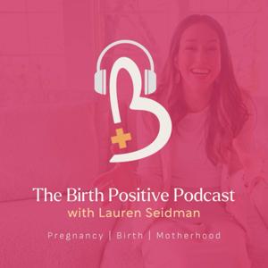 The Birth Positive Podcast