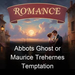 Abbots Ghost or Maurice Trehernes Temptation