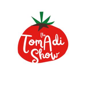 The TomAdi Show
