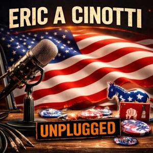 Eric A. Cinotti: Unplugged