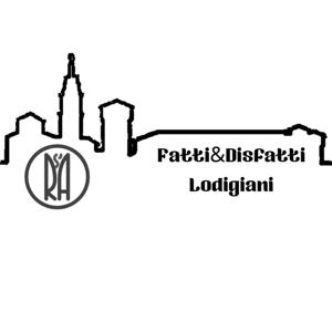 Fatti e disfatti lodigiani
