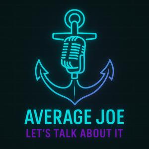 Average Joe: Let’s Talk About It