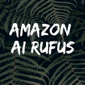 Amazon AI Rufus: Product Discovery Explained