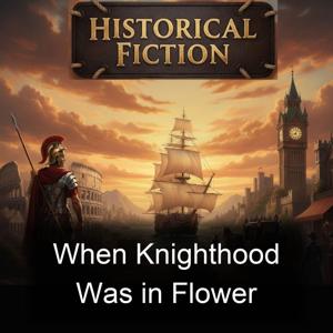 When Knighthood Was in Flower