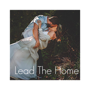 Lead The Home