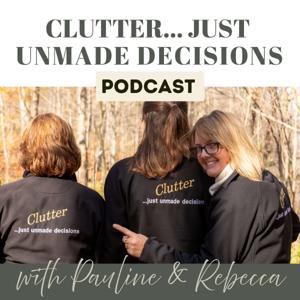 Clutter ....just unmade decisions!