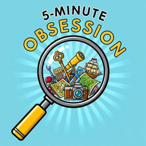 5 Minute Obsession