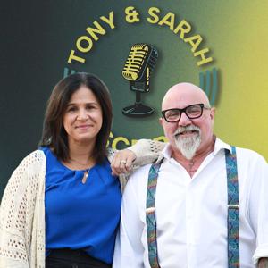 Tony & Sarah Unscripted