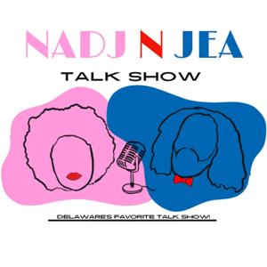 The NadjNJea Show
