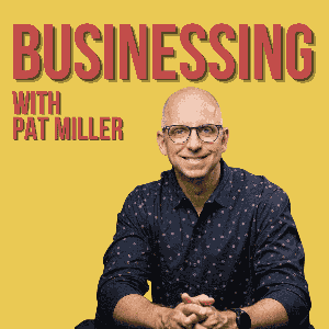 Businessing with Pat Miller