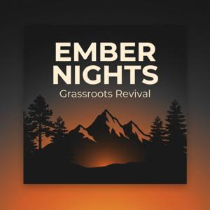EMBER NIGHTS - Grassroots Revival Church