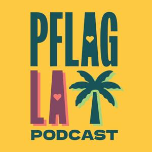 THE PFLAG LA PODCAST