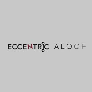 Eccentric Aloof