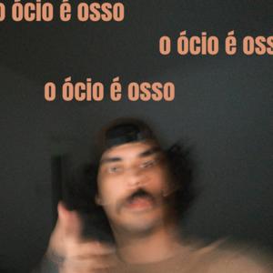 o ócio é osso