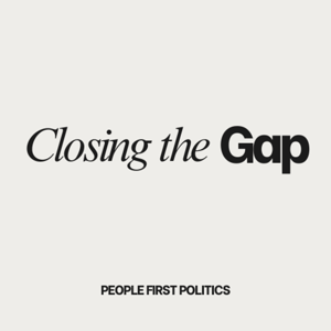 Closing the Gap-People First Politics
