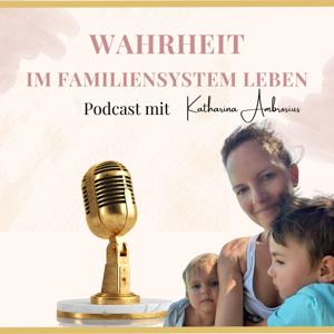Katharina Ambrosius - Wahrheit im Familiensystem leben