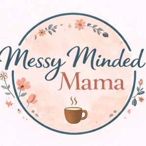 Messy Minded Mama