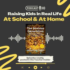 Raising Kids In Real Life:  At School & At Home