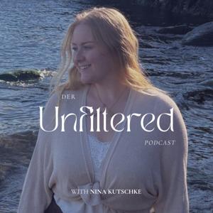 Unfiltered mit Nina Kutschke