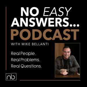 No Easy Answers with Mike Bellanti