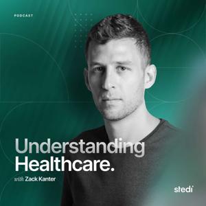 Understanding Healthcare with Zack Kanter