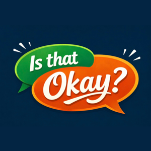 Is That Okay?: A Violence Prevention Podcast