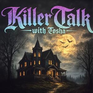 Killer Talk with Tosha