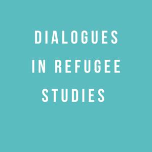 Dialogues in Refugee Studies
