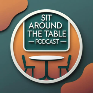 Sit Around The Table Podcast