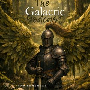 The Galactic Godcast