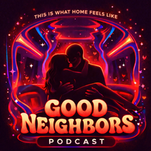 Good Neighbors Podcast