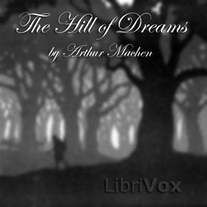 Hill of Dreams, The by Arthur Machen (1863 - 1947)