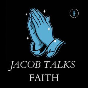Jacob Talks Faith