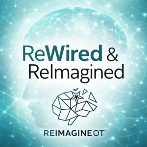ReWired & ReImagined Podcast