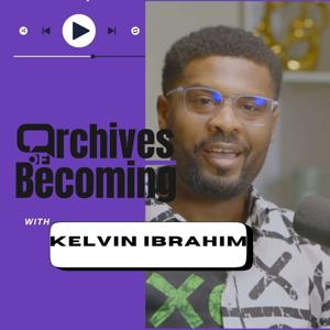 Archives of Becoming Podcast