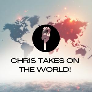 Chris Takes On the World!