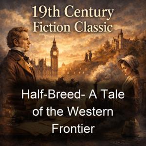 Half-Breed- A Tale of the Western Frontier